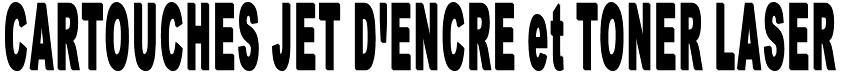 CARTOUCHES JET D'ENCRE et TONER LASER
