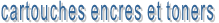 cartouches encres et toners