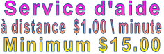 Service d'aide   à distance  $1.00 \ minute Minimum $15.00